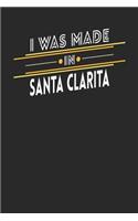 I Was Made In Santa Clarita