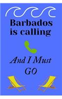 Barbados Is Calling And I Must Go: A Blank Lined Journal for Sightseers Or Travelers Who Love Barbados, Blue (6 x 9 Lined Notebook, 120 pages)