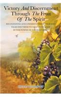 Victory and Discernment Through the Fruit of the Spirit