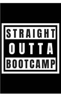 Straight Outta Bootcamp: 6x9 Blank Lined Journal for Bootcamp Survivors Armed Forces Bootcamp Graduates Military Bootcamp Gift Private First Class Seamen Marines Lance Corpo