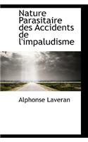 Nature Parasitaire Des Accidents de L'Impaludisme