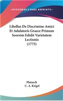 Libellus de Discrimine Amici Et Adulatoris Graece Primum Seorsim Edidit Varietatem Lectionis (1775)