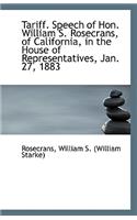 Tariff. Speech of Hon. William S. Rosecrans, of California, in the House of Representatives, Jan. 27