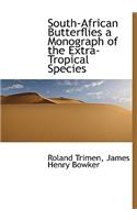 South-African Butterflies a Monograph of the Extra-Tropical Species