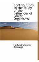 Contributions to the Study of the Behaviour of Lower Organisms