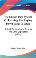 Clifton Park System Of Farming And Laying Down Land To Grass