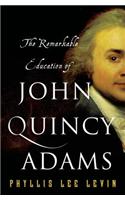 The Remarkable Education of John Quincy Adams