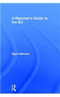 A Reporter's Guide to the EU