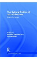 The Cultural Politics of Jazz Collectives
