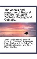 The Annals and Magazine of Natural History Including Zoology, Botany, and Geology.