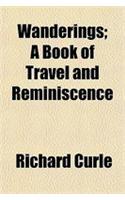 Wanderings; A Book of Travel and Reminiscence