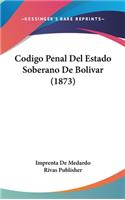 Codigo Penal del Estado Soberano de Bolivar (1873)