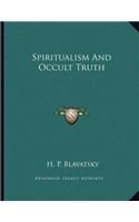 Spiritualism And Occult Truth