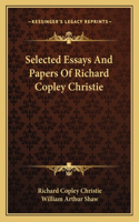 Selected Essays and Papers of Richard Copley Christie