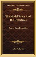 The Model Town And The Detectives: Bryon As A Detective