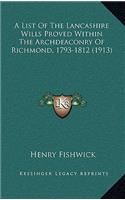 A List of the Lancashire Wills Proved Within the Archdeaconry of Richmond, 1793-1812 (1913)