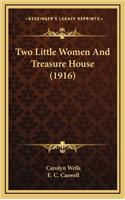 Two Little Women And Treasure House (1916)