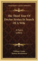 The Third Tour of Doctor Syntax in Search of a Wife: A Poem (1903)