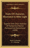 Traits Of Character, Illustrated In Bible Light