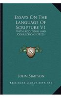 Essays On The Language Of Scripture V1: With Additions And Corrections (1812)