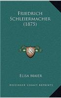 Friedrich Schleiermacher (1875)