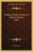 Catalogue D'Etoffes Anciennes Et Modernes Decrites (1907)
