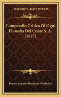 Compendio Critico Di Ogni Filosofia Del Conte S. A. (1827)