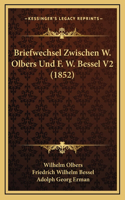 Briefwechsel Zwischen W. Olbers Und F. W. Bessel V2 (1852)