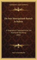 Die Freie Municipalstadt Bautsch In Mahren
