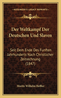 Der Weltkampf Der Deutschen Und Slaven