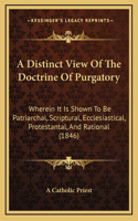 A Distinct View Of The Doctrine Of Purgatory