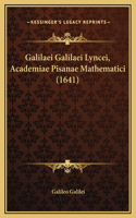 Galilaei Galilaei Lyncei, Academiae Pisanae Mathematici (1641)