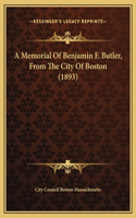 A Memorial Of Benjamin F. Butler, From The City Of Boston (1893)