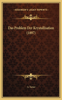 Das Problem Der Krystallisation (1897)