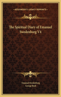 The Spiritual Diary of Emanuel Swedenborg V4