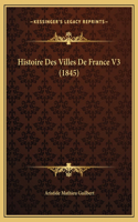 Histoire Des Villes De France V3 (1845)