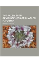 The Salem Seer, Reminiscences of Charles H. Foster