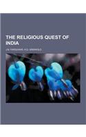 The Religious Quest of India