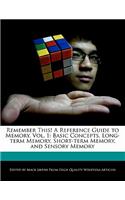 Remember This! a Reference Guide to Memory, Vol. 1