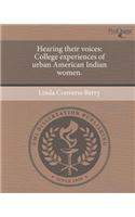 Hearing Their Voices: College Experiences of Urban American Indian Women.(English)