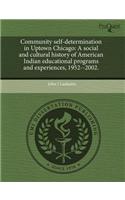 Community Self-Determination in Uptown Chicago: A Social and Cultural History of American Indian Educational Programs and Experiences