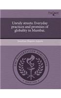 Unruly Streets: Everyday Practices and Promises of Globality in Mumbai