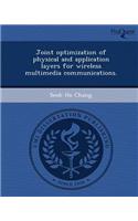 Joint Optimization of Physical and Application Layers for Wireless Multimedia Communications