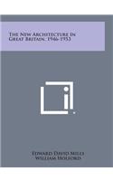 The New Architecture in Great Britain, 1946-1953