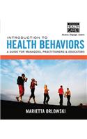 Introduction to Health Behaviors: A Guide for Managers, Practitioners & Educators