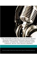 The History & Music of Country Music Singer Gretchen Wilson Including Awards, Charities, Associations and Lawsuit with the Black Crowes