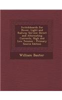 Switchboards for Power, Light and Railway Service: Direct and Alternating Currents, High and Low Tension: (English)