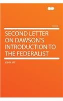 Second Letter on Dawson's Introduction to the Federalist