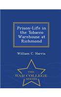 Prison-Life in the Tobacco Warehouse at Richmond - War College Series