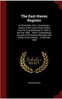 The East-Haven Register: In Three Parts. Part I. Containing a History of the Town of East-Haven, From Its First Settlement in 1644, to the Year 1800 ... Part Ii. Containing 